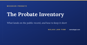 How to steer clear of Missouri estate inventory filing, from Nolan Law Firm