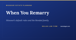 Estate planning when you remarry in Adair County, Missouri, from Nolan Law Firm