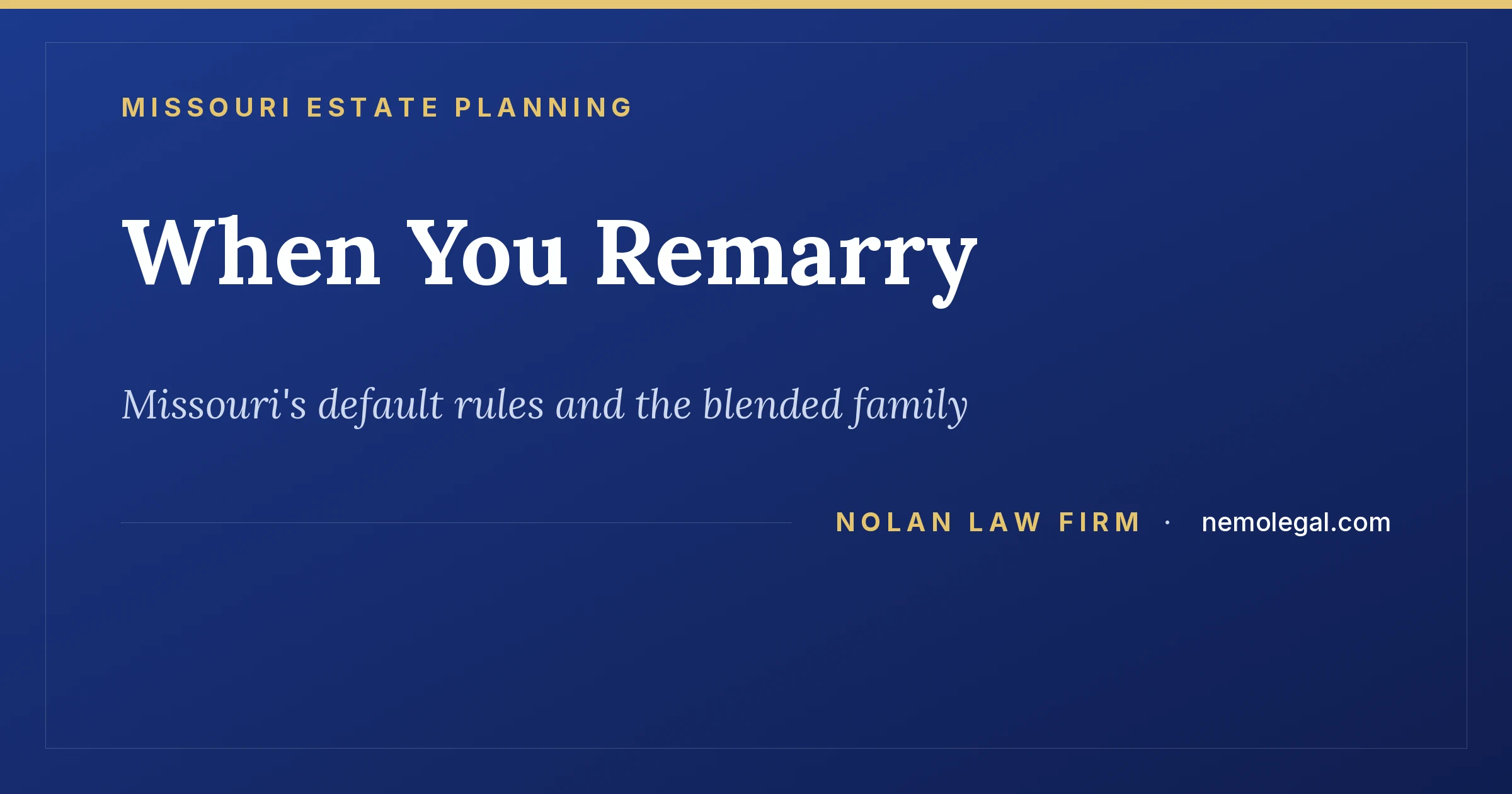 Estate planning when you remarry in Adair County, Missouri, from Nolan Law Firm