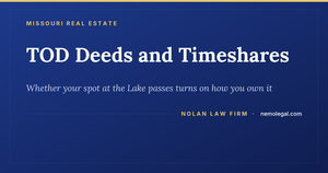 Missouri transfer on death deeds for timeshares, from Nolan Law Firm