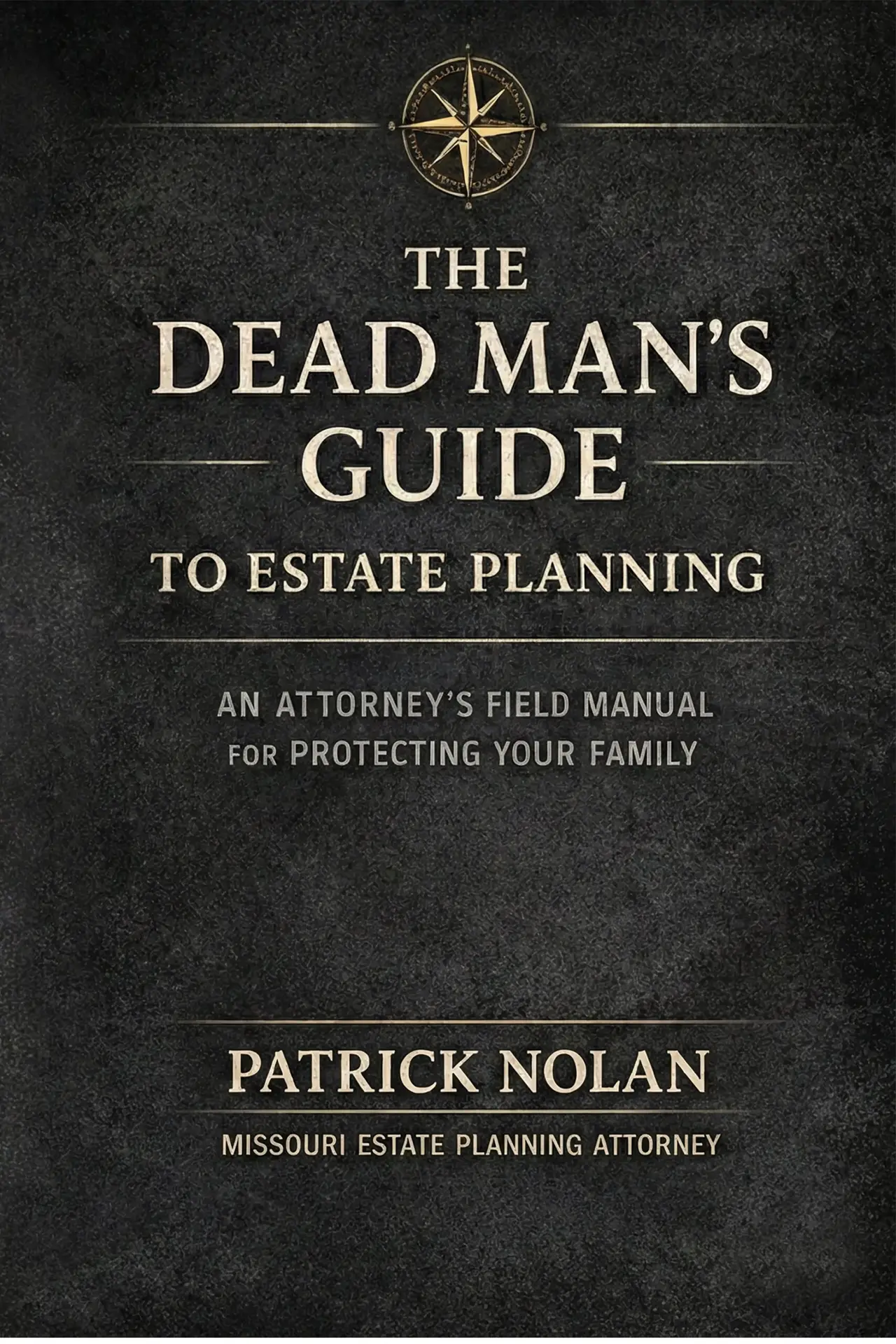 The Dead Man's Guide to Estate Planning by Patrick Nolan