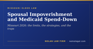 Missouri spousal impoverishment, Medicaid spend-down, tax, and veterans benefits guide from Nolan Law Firm